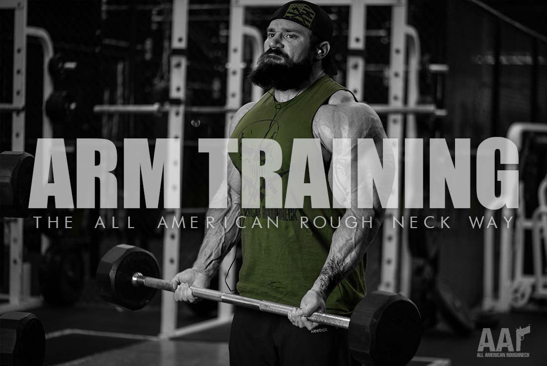 Arm Training, the All American Roughneck Way!