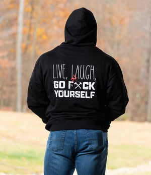 Live Laugh Go Fxck Yourself Hoodie